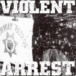 Violent Arrest : Self-Titled